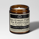Men Always Find The Audacity 9oz Bestie Candle Malicious Women Co