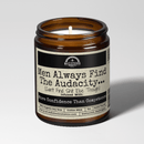 Men Always Find The Audacity 9oz Bestie Candle Malicious Women Co