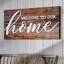 Welcome To Our Home Sign V
