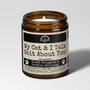 My Cat and I Talk Sh*t About You  9oz Family Candle Malicious Women Co