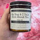 Malicious Women Co My Dog & I Talk Sh*t About You 9oz Funny Candle | Scented Soy Candle Home Fragrance