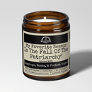 My Favorite Season Is The Fall Of The Patriarchy 9oz Political Candle Malicious Women Co