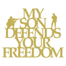My Son Defends Your Freedom
