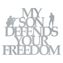 My Son Defends Your Freedom