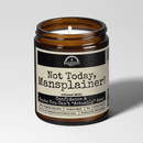 Malicious Women Co. Not Today Mansplainer 9 oz Soy Candle Clean Burn, Political, Funny Gift Candle, Home Decor, USA, Hand Poured