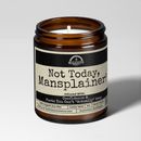 Malicious Women Co. Not Today Mansplainer 9 oz Soy Candle Clean Burn, Political, Funny Gift Candle, Home Decor, USA, Hand Poured