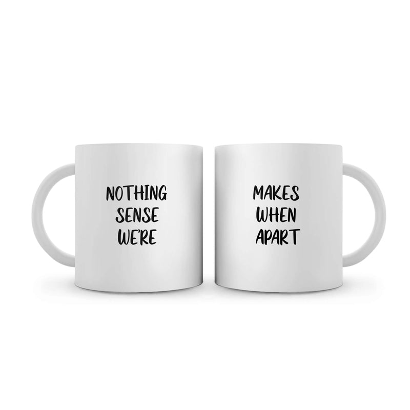 Nothing Makes Sense Mug