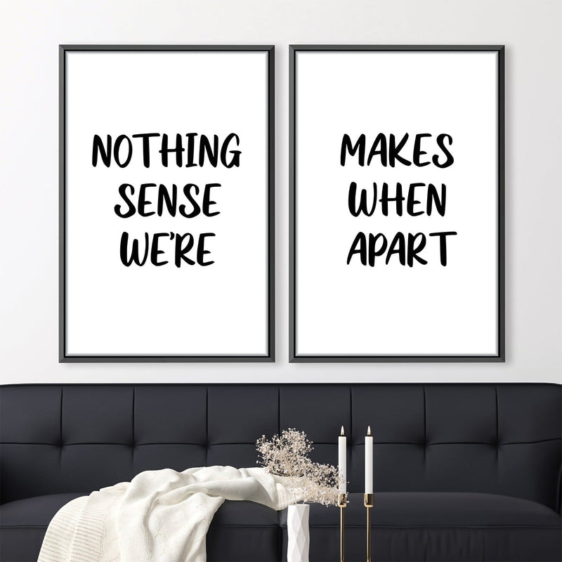 Nothing Makes Sense When We're Apart Canvas