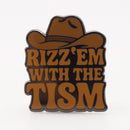 Rizz 'Em With the Tism Enamel