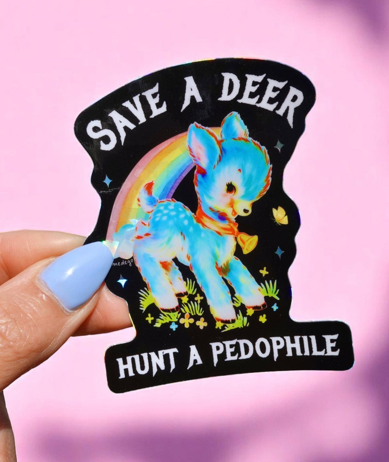 Vinyl Sticker – Save a Deer Hunt A Pedophile – Anti-Pedophile Waterproof Dark Humor Decal Sticker
