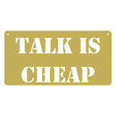 Talk Is Cheap