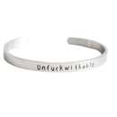 Unfuckwithable - Bangle Bracelet