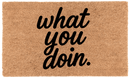 What You Doin.