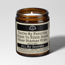 You're My Favorite B*tch To B*tch About Other B*tches With. 9oz Bestie Candle Malicious Women Co